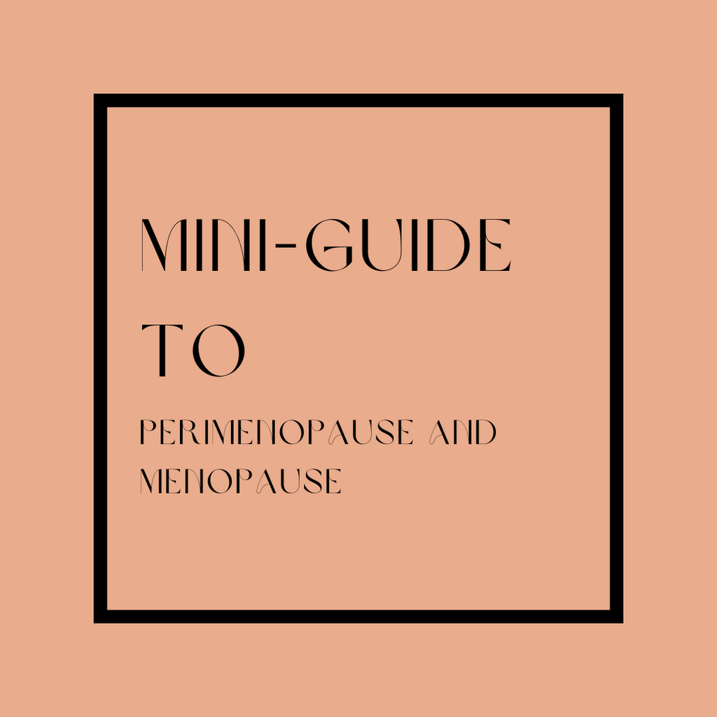 Mini-Guide to Perimenopause and Menopause